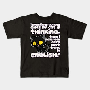 What is my Cat Thinking?! Kids T-Shirt